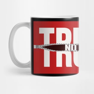 Trust no one Mug